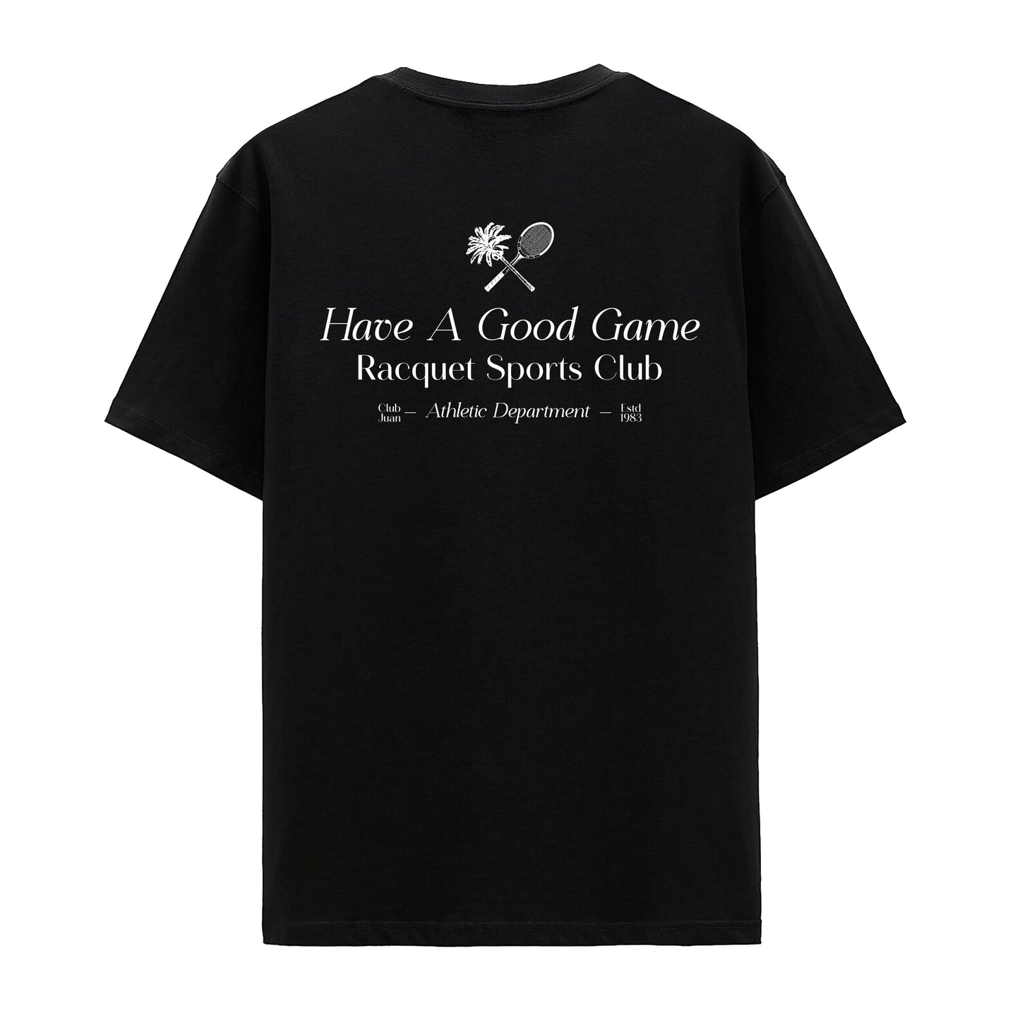 HAVE A GOOD GAME TEE